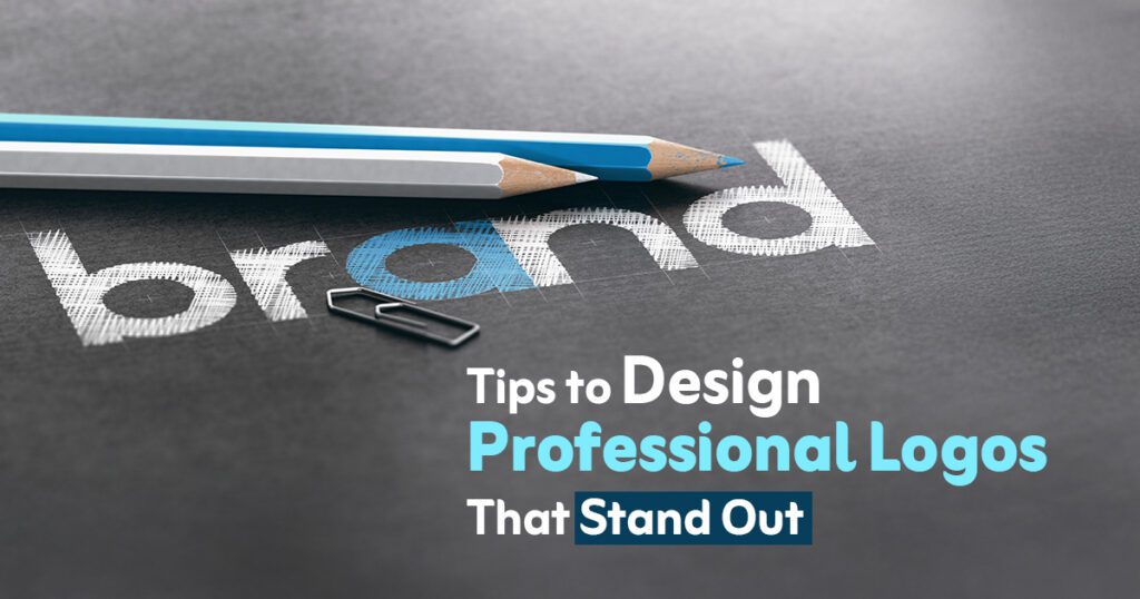 Tips to Design Professional Logos That Stand Out