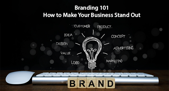 Branding 101: How to Make Your Business Stand Out